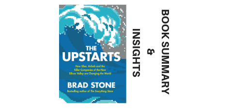 The Upstarts 2017 By Brad Stone Book Summary And Insights image