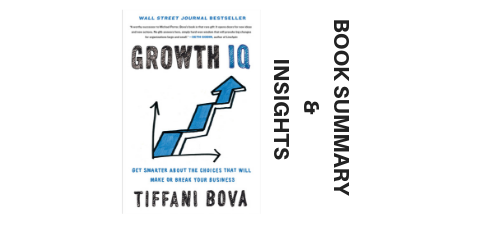 Growth IQ 2018 By Tiffani Bova Book Summary And Insights Image