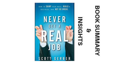 Never Get A Real Job 2010 By Scott Gerber Book Summary and Insights-LarnEdu image